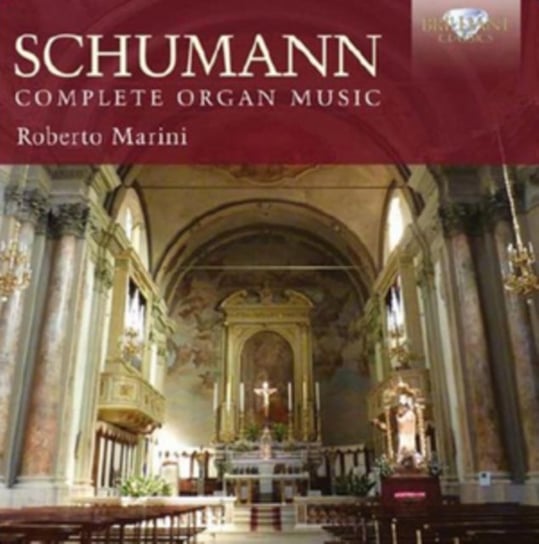 Schumann: Complete Organ Music Marini Roberto