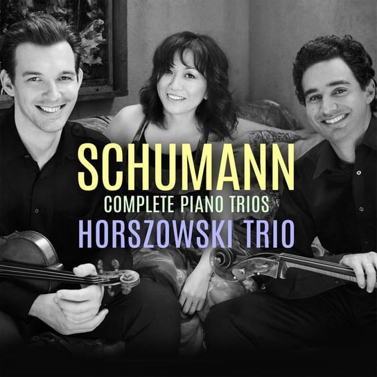 Schumann: Complete Piano Trios Horszowski Trio