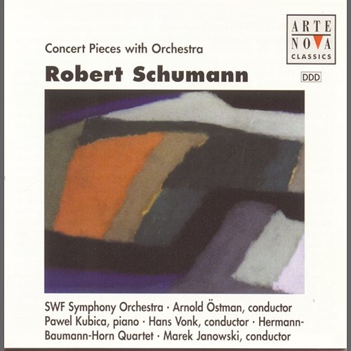 Schumann: Concerto-Allegro, Concert Piece For 4 Horns, Symphony No. 1 Arnold Östman