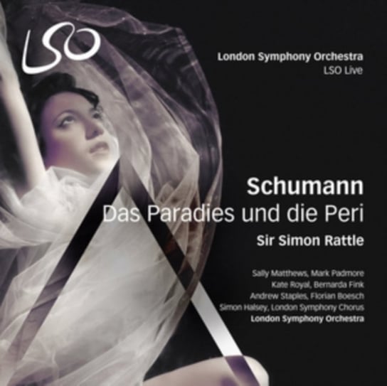 Schumann: Das Paradies Und Die Peri London Symphony Orchestra, Matthews Sally, Padmore Mark, Royal Kate, Fink Bernanda, Staples Andrew, Boesch Florian