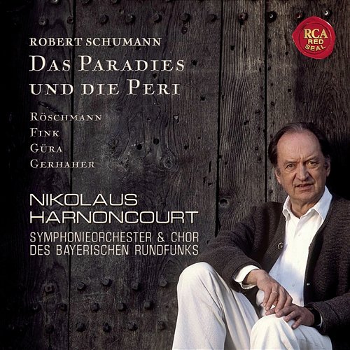 Schumann: Das Paradies und die Peri Nikolaus Harnoncourt