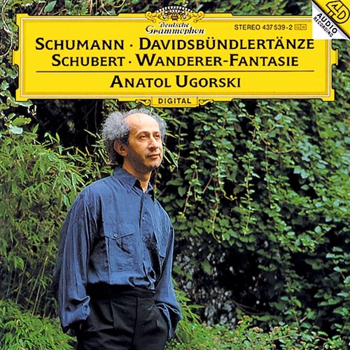 Schumann: Davidsbündlertänze, Op.6 / Schubert: Wanderer-Fantasie Anatol Ugorski