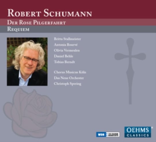 Schumann: Der Rose Pilgerfahrt, Requiem Stallmeister Britta, Bourve Antonia, Vermeulen Olivia, Behle Daniel, Berndt Tobias