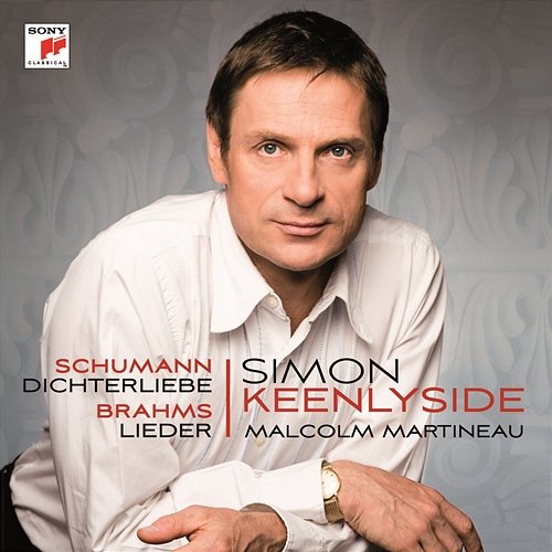 Schumann: Dichterliebe; Brahms: Lieder Simon Keenlyside
