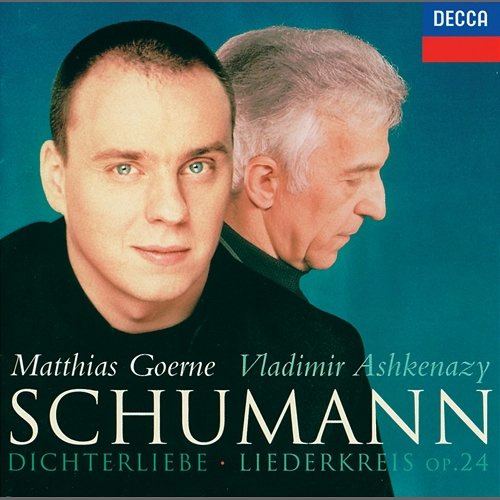 Schumann: Dichterliebe; Liederkreis Matthias Goerne, Vladimir Ashkenazy