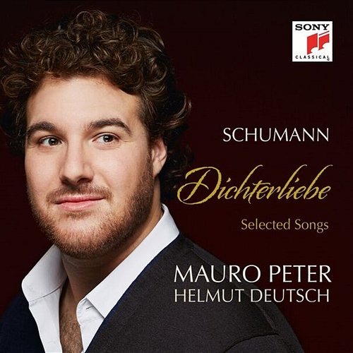 Schumann: Dichterliebe & Selected Songs Mauro Peter, Helmut Deutsch