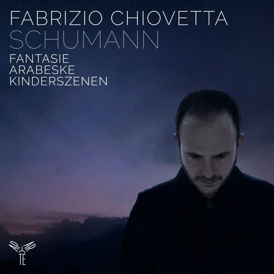 Schumann: Fantasie, Arabeske, Kinderszenen Chiovetta Fabrizio