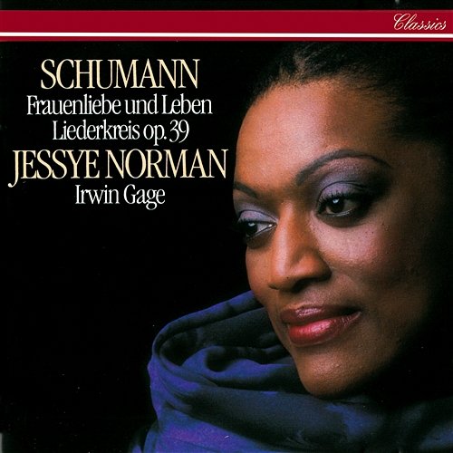 Schumann: Frauenliebe und -leben; Liederkreis, Op.39 Jessye Norman, Irwin Gage