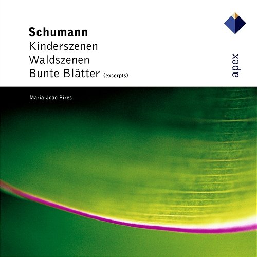 Schumann : Kinderszenen, Waldszenen & Bunte Blätter Maria-João Pires