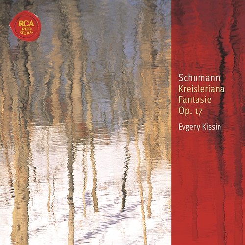Schumann Kreisleriana & Fantasy Op. 17: Classic Library Series Evgeny Kissin