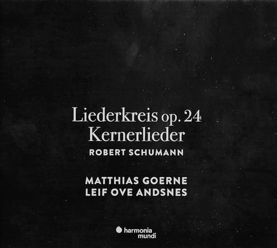 Schumann: Liederkreis Op. 24 / Kernerlieder Goerne Matthias