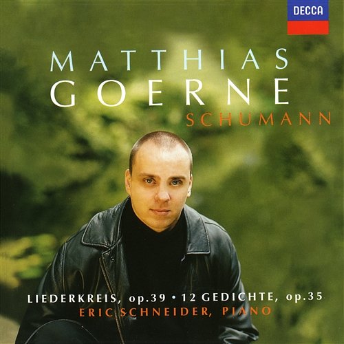 Schumann: Liederkreis Op. 39; 12 Gedichte Matthias Goerne, Eric Schneider