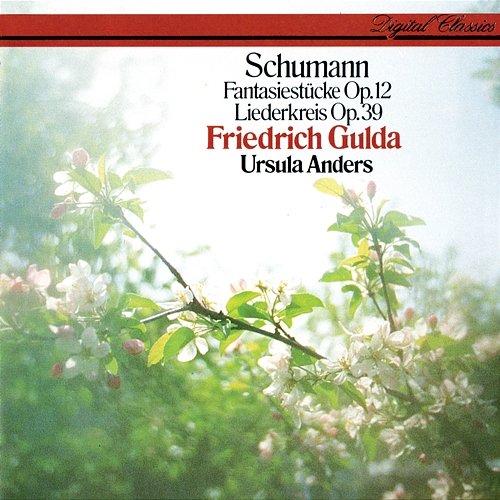 Schumann: Liederkreis Op. 39; Fantasiestücke Op. 12 Friedrich Gulda