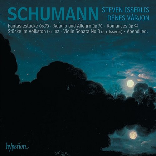Schumann: Music for Cello & Piano Steven Isserlis, Dénes Várjon