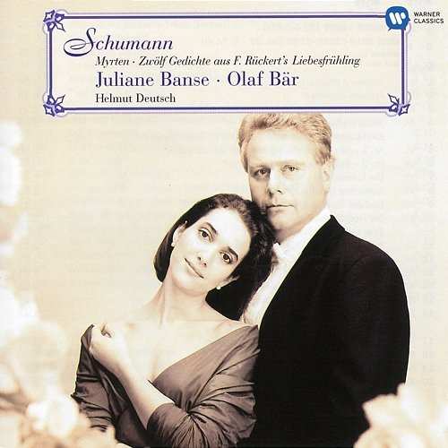 Schumann: Myrten, Op. 25 & Gedichte aus "Liebesfrühling", Op. 37 Juliane Banse, Olaf Bär & Helmut Deutsch
