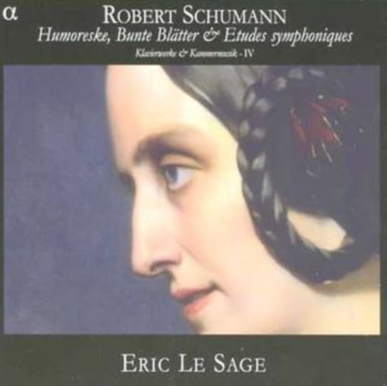 Schumann: Piano & Chamber Music. Volume 4 Le Sage Eric