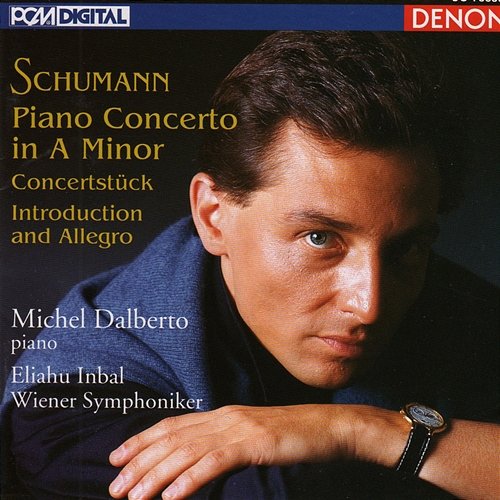 Schumann: Piano Concerto in A Minor Eliahu Inbal, Wiener Symphoniker feat. Michel Dalberto