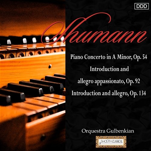 Schumann: Piano Concerto in A Minor, Op. 54 - Introduction and Allegro Appassionato, Op. 92 - Introduction and Allegro, Op. 134 Orquestra Gulbenkian, Stephen Gunzenhauser, Sequeira Costa