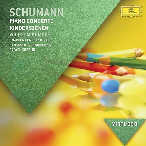 Schumann: Piano Concerto; Kinderszenen Wilhelm Kempff, Symphonieorchester des Bayerischen Rundfunks, Rafael Kubelík