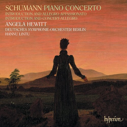 Schumann: Piano Concerto & Other Works Angela Hewitt, Deutsches Symphonie-Orchester Berlin, Hannu Lintu