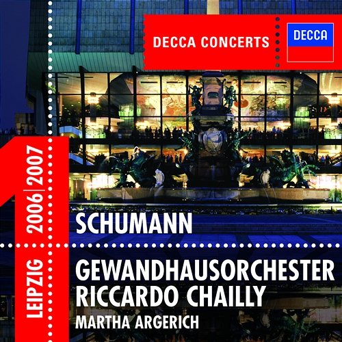 Schumann: Piano Concerto / Symphony No.4 Martha Argerich, Gewandhausorchester, Riccardo Chailly