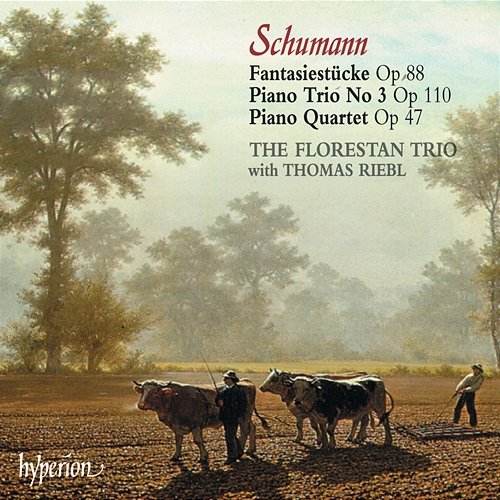 Schumann: Piano Quartet; Piano Trio No. 3; Fantasiestücke, Op. 88 Florestan Trio