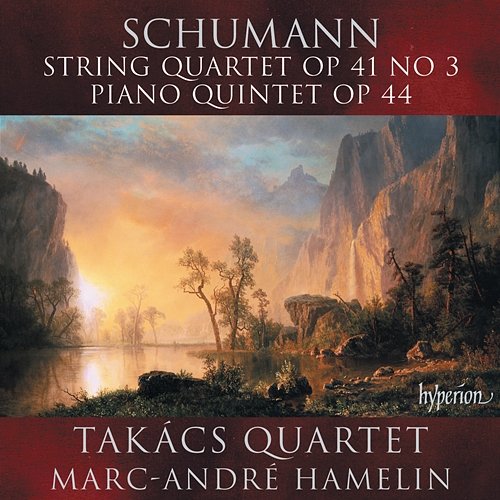 Schumann: Piano Quintet; String Quartet No. 3 Takács Quartet, Marc-André Hamelin