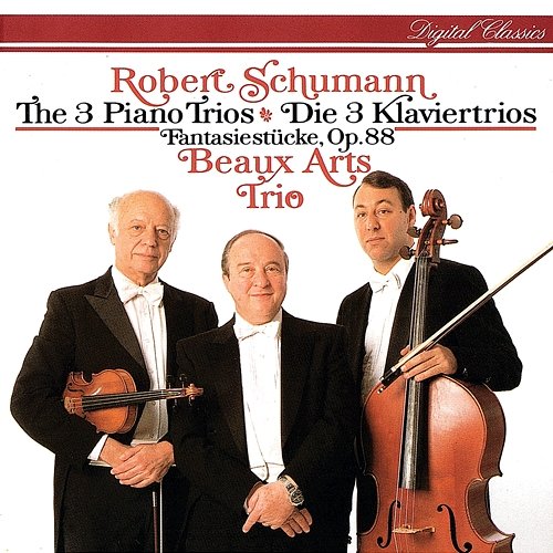 Schumann: Piano Trios Nos. 1-3; Fantasiestücke Beaux Arts Trio
