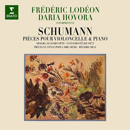 Schumann: Pièces pour violoncelle et piano, Op. 70, 73 & 102 Frédéric Lodéon & Daria Hovora