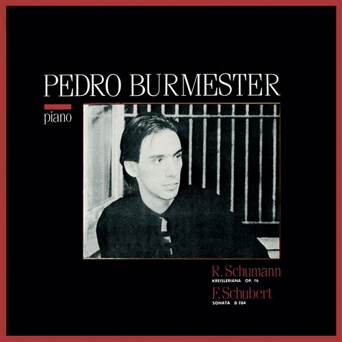 Schumann & Schubert: Piano Pedro Burmester
