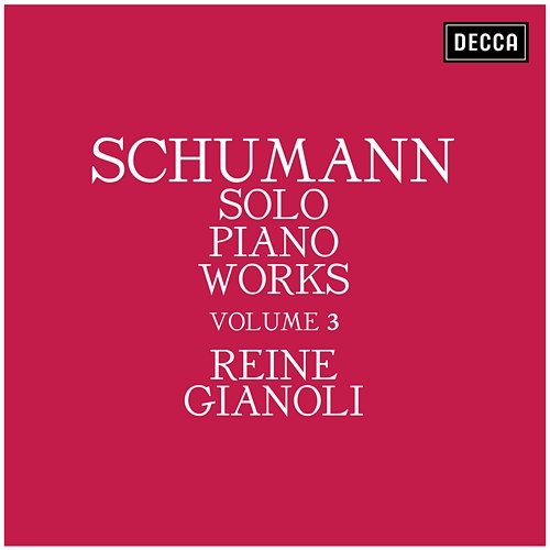 Schumann: Solo Piano Works - Volume 3 Reine Gianoli