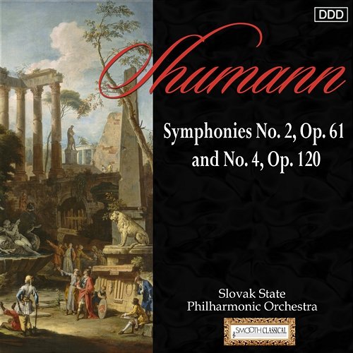Schumann: Symphonies No. 2, Op. 61 and No. 4, Op. 120 Slovak State Philharmonic Orchestra, Johannes Wildner
