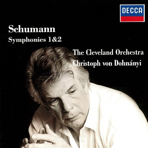 Schumann: Symphonies Nos. 1 & 2 Christoph von Dohnányi, The Cleveland Orchestra