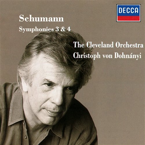 Schumann: Symphonies Nos. 3 & 4 Christoph von Dohnányi, The Cleveland Orchestra