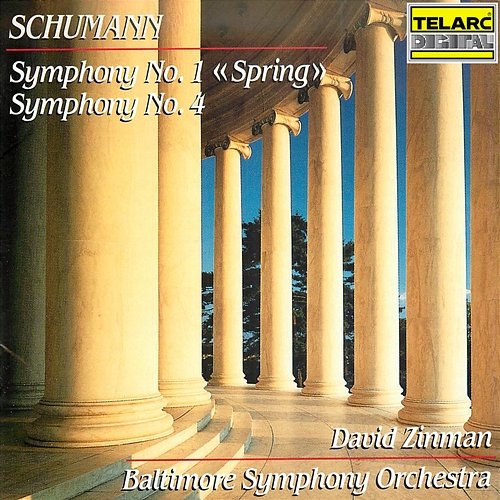 Schumann: Symphony No. 1 in B-Flat Major, Op. 38 "Spring" & Symphony No. 4 in D Minor, Op. 120 David Zinman, Baltimore Symphony Orchestra
