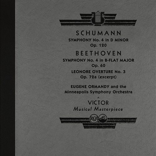 Schumann: Symphony No. 4 - Beethoven: Symphony No. 4 & Leonore No. 3 Eugene Ormandy
