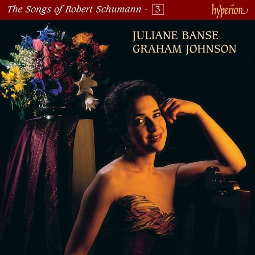 Schumann: The Complete Songs, Vol. 3 Juliane Banse, Graham Johnson