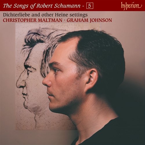 Schumann: The Complete Songs, Vol. 5 Christopher Maltman, Graham Johnson