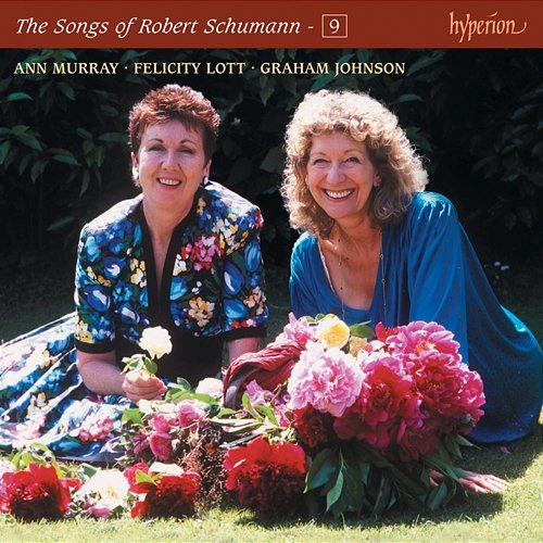 Schumann: The Complete Songs, Vol. 9 Felicity Lott, Ann Murray, Graham Johnson