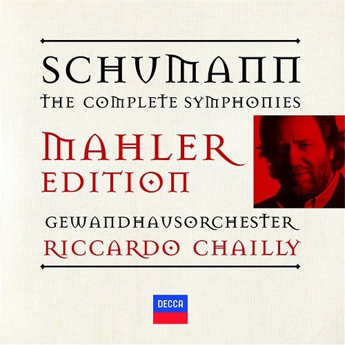 Schumann: The Symphonies Gewandhausorchester, Riccardo Chailly