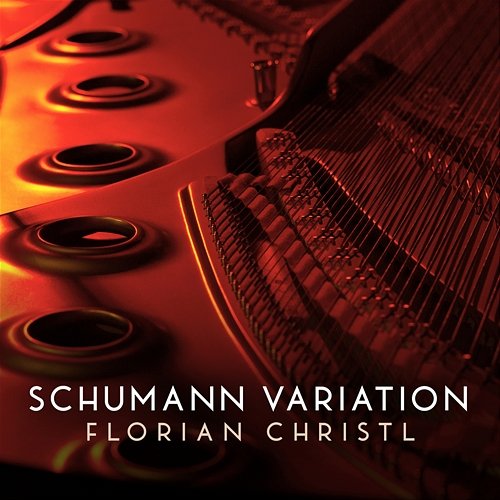 Schumann Variation (on a Theme from Piano Concerto in A Minor, Op. 54: I) Florian Christl