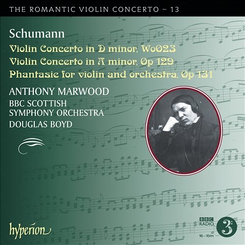 Schumann: Violin Concertos (Hyperion Romantic Violin Concerto 13) Anthony Marwood, BBC Scottish Symphony Orchestra, Douglas Boyd