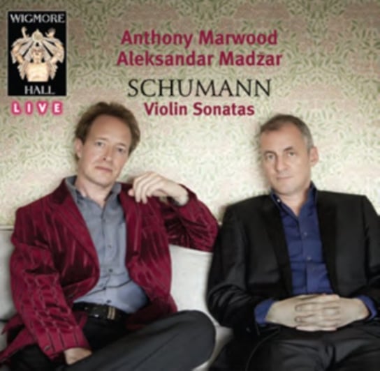 Schumann: Violin Sonatas Marwood Anthony, Madzar Aleksandar