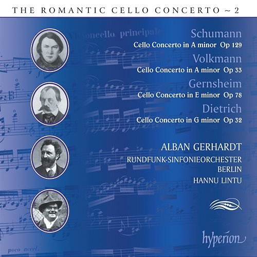 Schumann, Volkmann, Dietrich, Gernsheim: Cello Concertos (Hyperion Romantic Cello Concerto 2) Alban Gerhardt, Rundfunk-Sinfonieorchester Berlin, Hannu Lintu