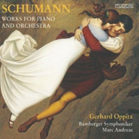 Schumann: Works For Piano And Orchestra Various Artists