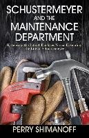 Schustermeyer and the Maintenance Department: Extending the Life of Facilities Versus Extending the Life of Schustermeyer Shimanoff Perry