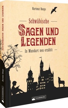 Schwäbische Sagen und Legenden Silberburg-Verlag