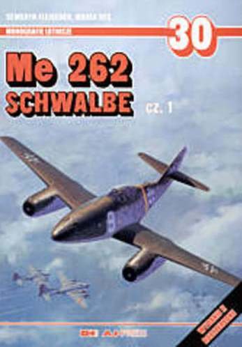 Schwalbe Me 262. Część 1 Fleischer Seweryn, Ryś Marek
