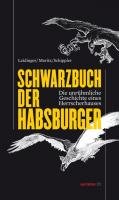 Schwarzbuch der Habsburger Schippler Berndt, Moritz Verena, Leidinger Hannes