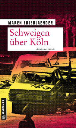Schweigen über Köln Gmeiner-Verlag